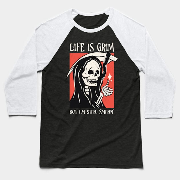 Life Is Grim Funny Grim Reaper Punny Baseball T-Shirt by Fitastic